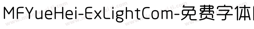 MFYueHei-ExLightCom字体转换
