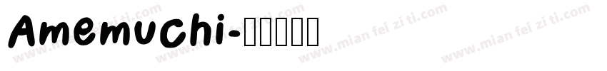 Amemuchi字体转换