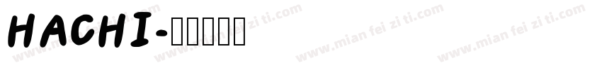 HACHI字体转换