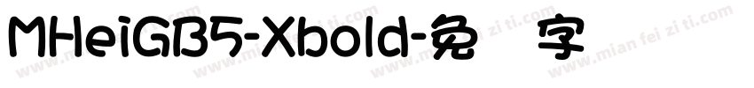 MHeiGB5-Xbold字体转换