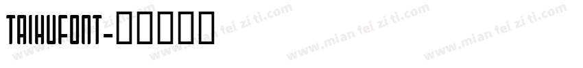 TAIHUFONT字体转换
