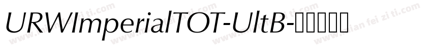 URWImperialTOT-UltB字体转换