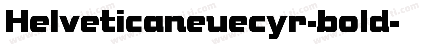 Helveticaneuecyr-bold字体转换