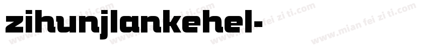 zihunjlankehel字体转换
