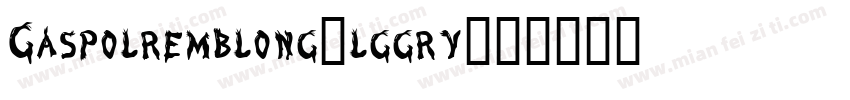Gaspolremblong-lggry字体转换