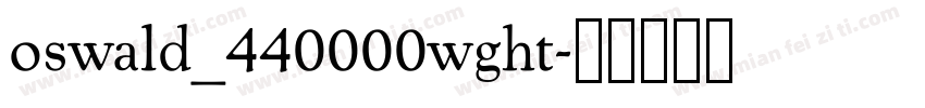 oswald_440000wght字体转换
