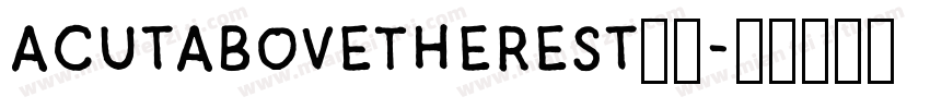 ACutAboveTheRest字体字体转换