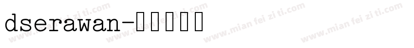 dserawan字体转换