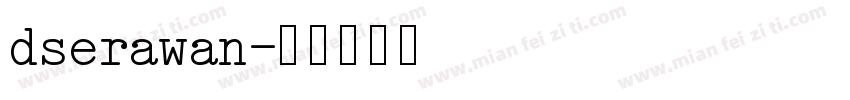 dserawan字体转换