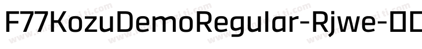 F77KozuDemoRegular-Rjwe字体转换