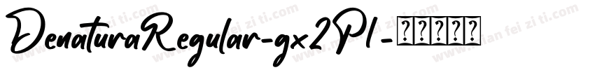 DenaturaRegular-gx2P1字体转换
