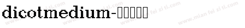 dicotmedium字体转换