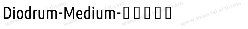 Diodrum-Medium字体转换