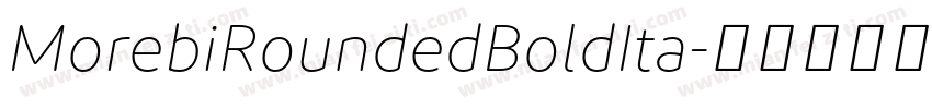 MorebiRoundedBoldIta字体转换