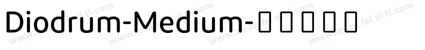 Diodrum-Medium字体转换