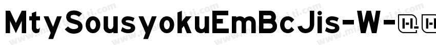 MtySousyokuEmBcJis-W字体转换