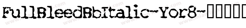 FullBleedBbItalic-Yor8字体转换