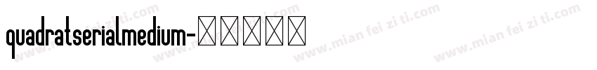 quadratserialmedium字体转换
