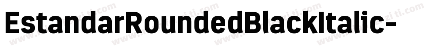 EstandarRoundedBlackItalic字体转换