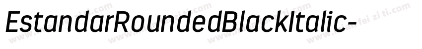 EstandarRoundedBlackItalic字体转换