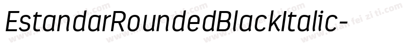 EstandarRoundedBlackItalic字体转换