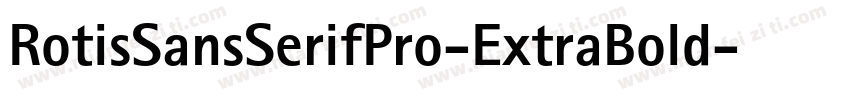 RotisSansSerifPro-ExtraBold字体转换