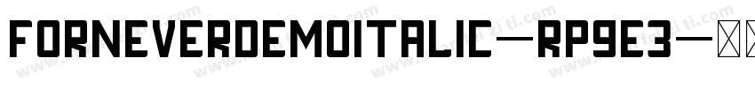 ForneverDemoItalic-Rp9e3字体转换