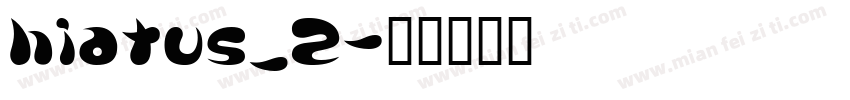 hiatus_2字体转换