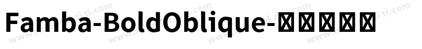 Famba-BoldOblique字体转换