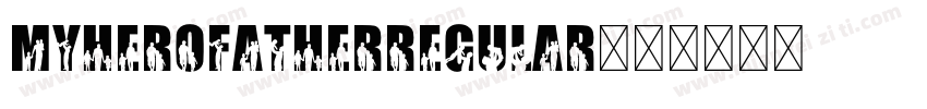 MyHeroFatherRegular字体转换