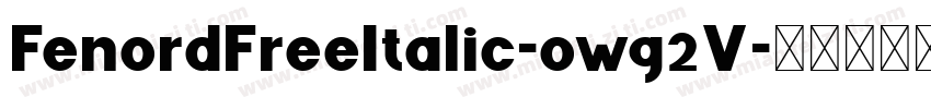 FenordFreeItalic-owg2V字体转换