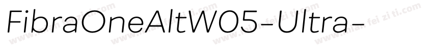 FibraOneAltW05-Ultra字体转换