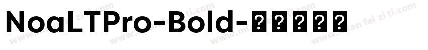 NoaLTPro-Bold字体转换