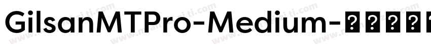 GilsanMTPro-Medium字体转换