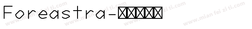 Foreastra字体转换