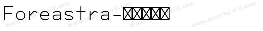 Foreastra字体转换