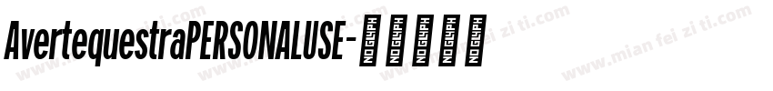AvertequestraPERSONALUSE字体转换