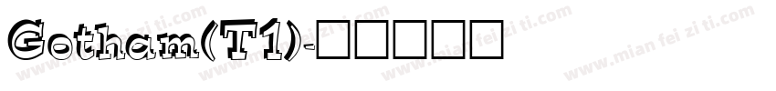 Gotham(T1)字体转换