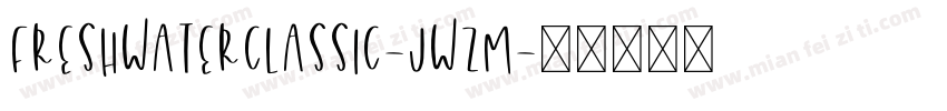 FreshwaterClassic-JwZM字体转换