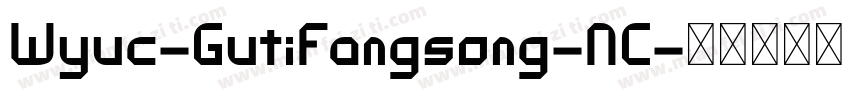 Wyuc-GutiFangsong-NC字体转换
