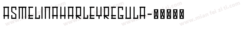 AsmelinaHarleyRegula字体转换