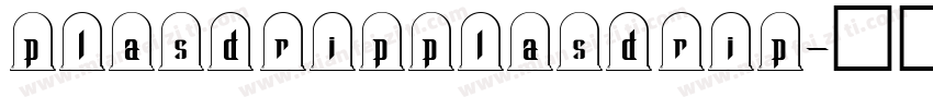 plasdripplasdrip字体转换