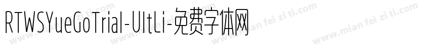 RTWSYueGoTrial-UltLi字体转换