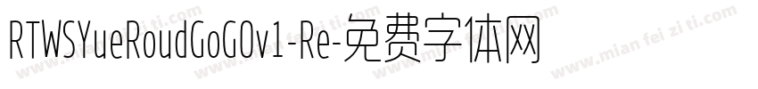RTWSYueRoudGoG0v1-Re字体转换