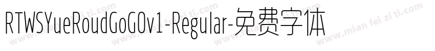 RTWSYueRoudGoG0v1-Regular字体转换