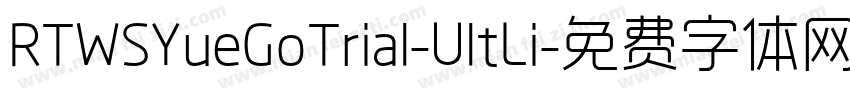 RTWSYueGoTrial-UltLi字体转换