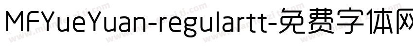MFYueYuan-regulartt字体转换