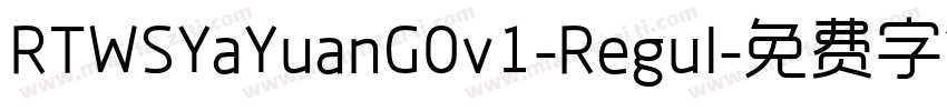 RTWSYaYuanG0v1-Regul字体转换