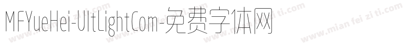 MFYueHei-UltLightCom字体转换