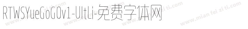 RTWSYueGoG0v1-UltLi字体转换